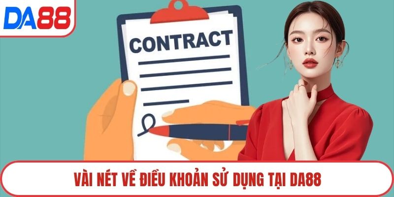 Vài nét về điều khoản sử dụng tại DA88